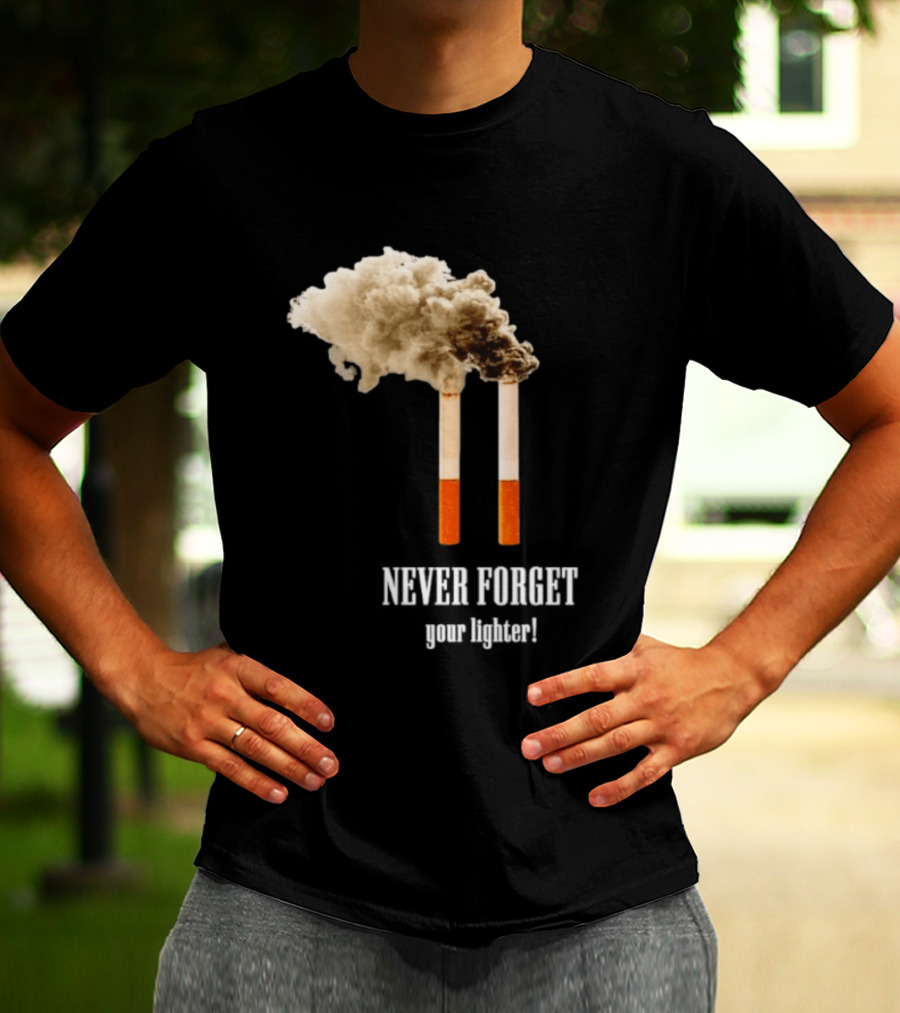 Never Forget Your Lighter Smoking Cigarettes Twin Towers T-Shirt