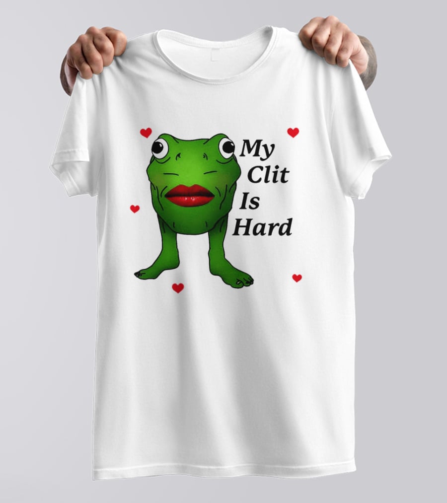 Kiss Frog My Clit Is Hard Frog With Red Lips Hearts T-Shirt