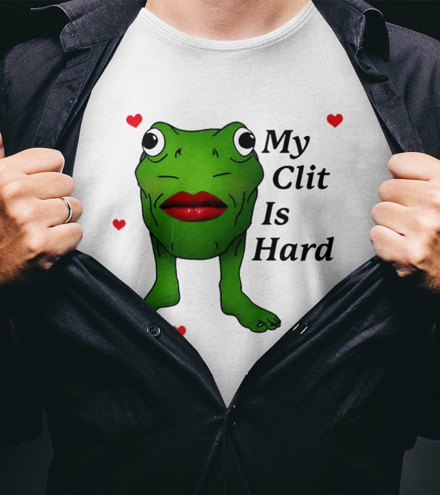 Kiss Frog My Clit Is Hard Frog With Red Lips Hearts T-Shirt