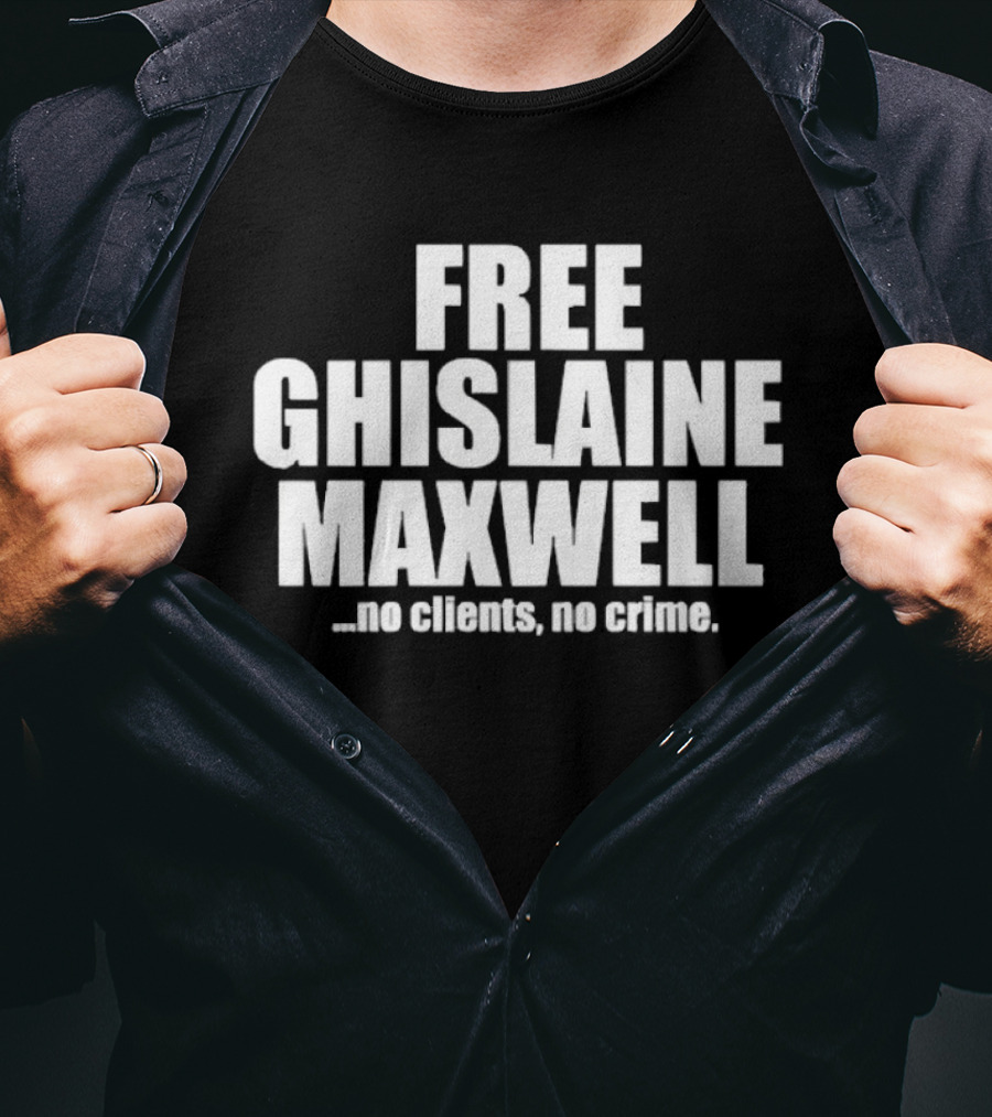 Free Ghislaine Maxwell No Clients No Crime T-Shirt