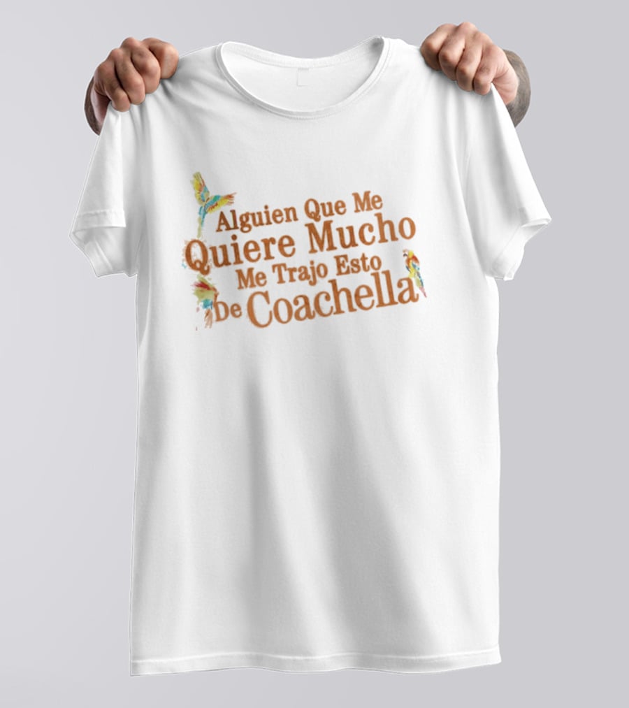Alguien Que Me Quiere Mucho Me Trajo Esto De Coachella Karol G Festival 2026 Exclusive T-Shirt