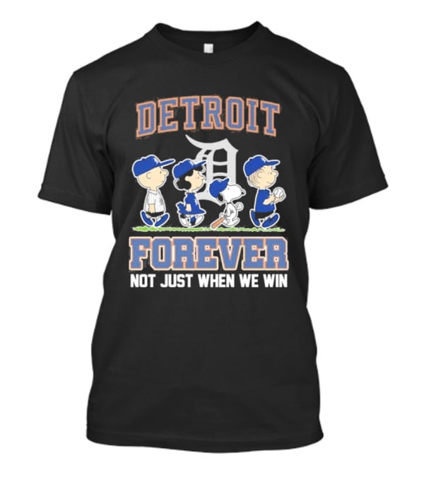 Detroit Peanuts Characters Forever Not Just When We Win T-Shirt