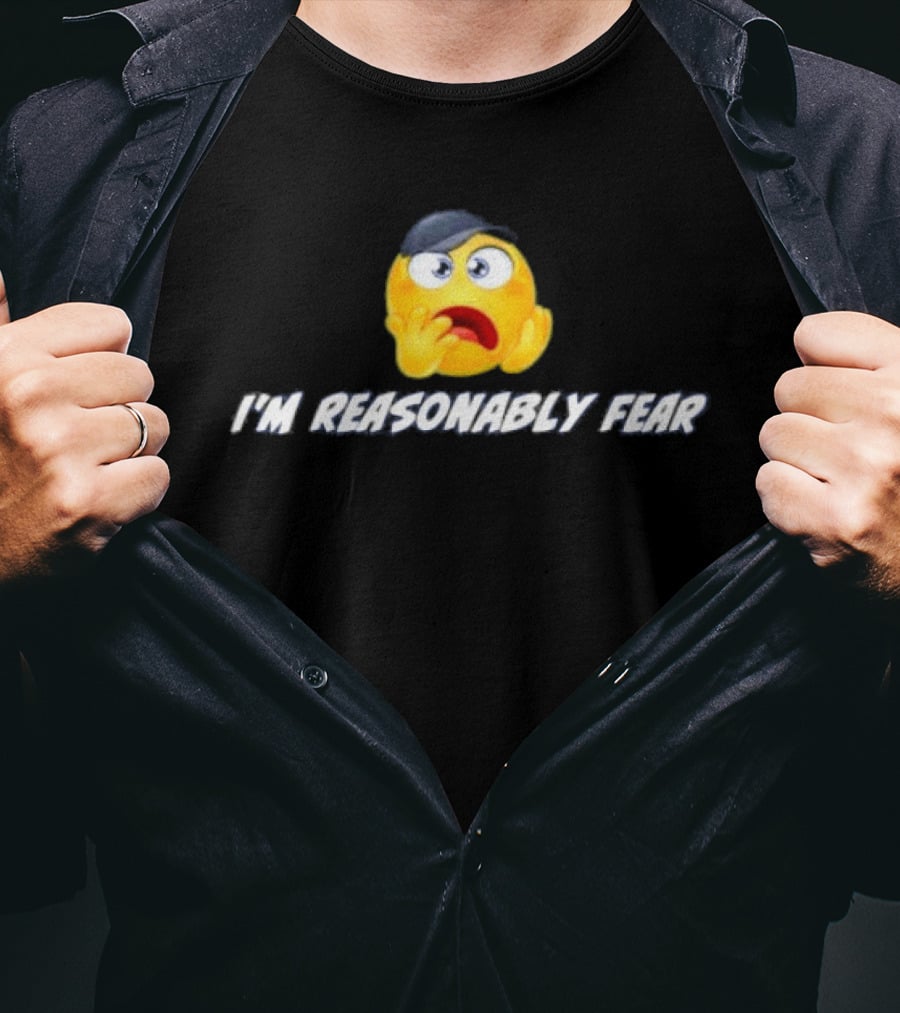 I'm Reasonably Fear Emoji Reaction T-Shirt