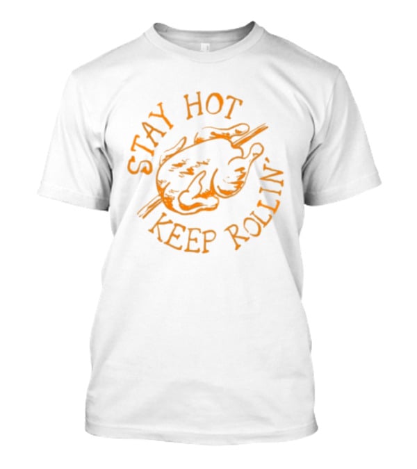 Stay Hot Keep Rollin' Flame Inspired Text With Smoking Hamburger T-Shirt