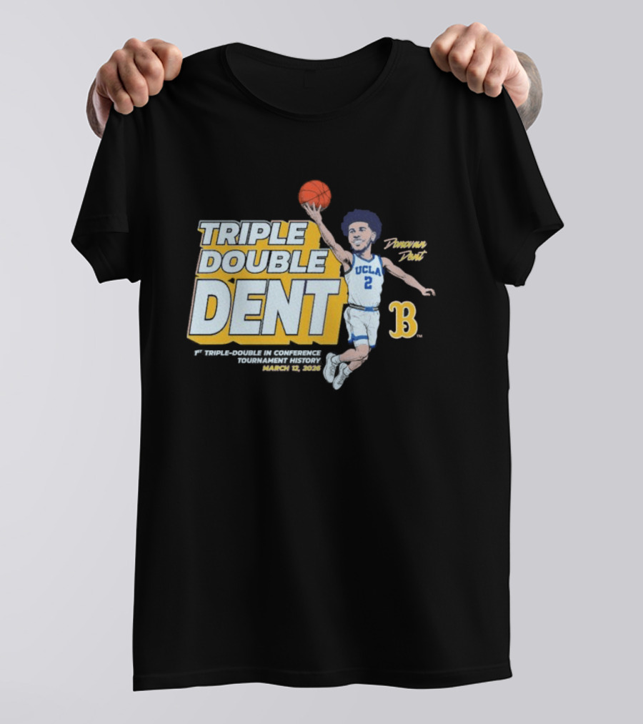 Triple Double Dent Donovan Dent UCLA Bruins March 19 2023 T-Shirt