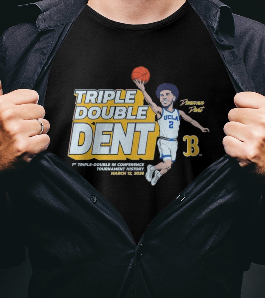Triple Double Dent Donovan Dent UCLA Bruins March 19 2023 T-Shirt
