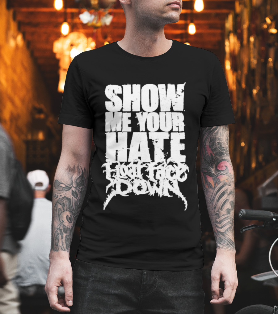 Show Me Your Hate Float Face Down T-Shirt