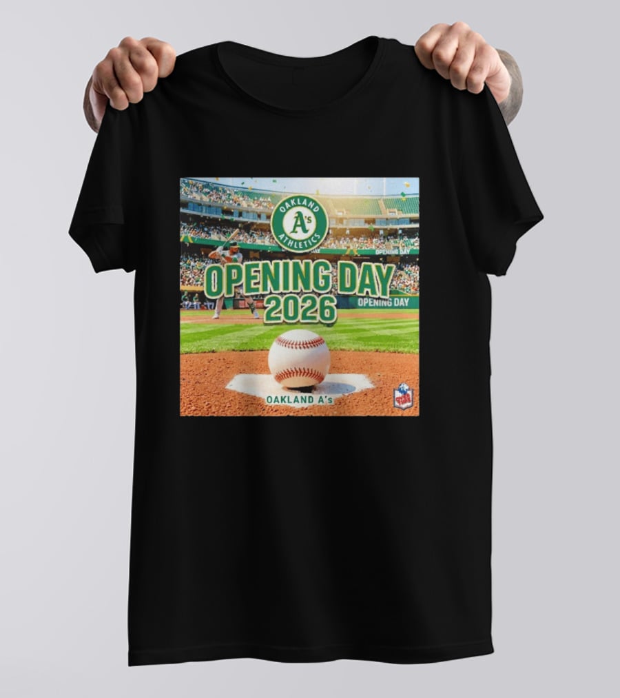 Oakland Athletics Opening Day 2026 MLB Baseball Season Celebration T-Shirt