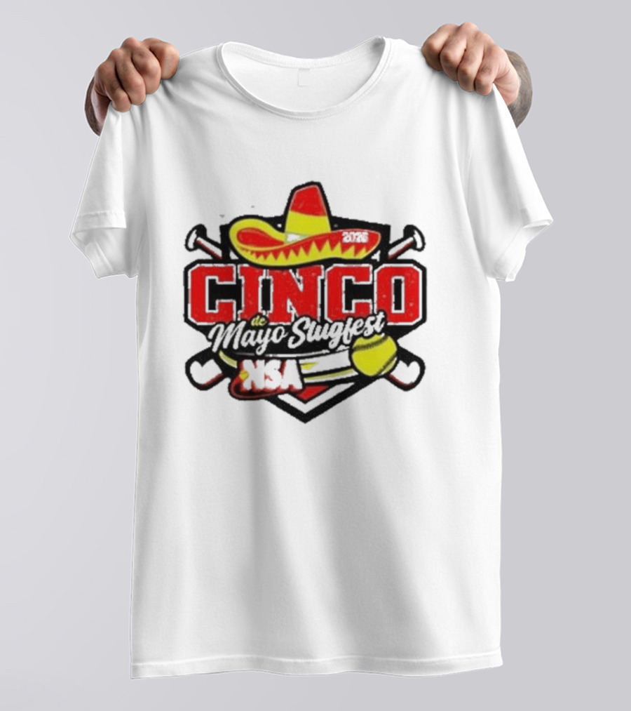 Cinco De Mayo Slugfest Fastpitch Tournament 2026 NSA T-Shirt