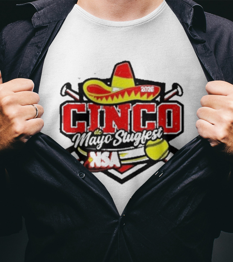 Cinco De Mayo Slugfest Fastpitch Tournament 2026 NSA T-Shirt