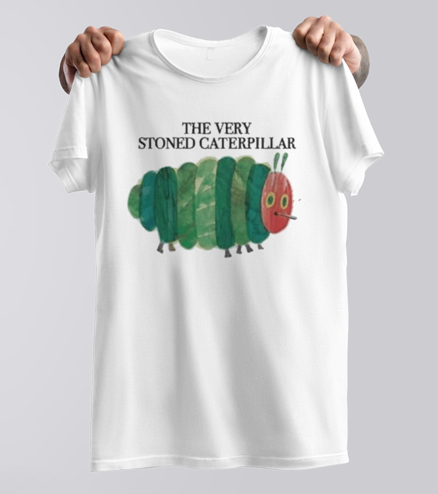 The Very Stoned Caterpillar Meme Humor Weed T-Shirt