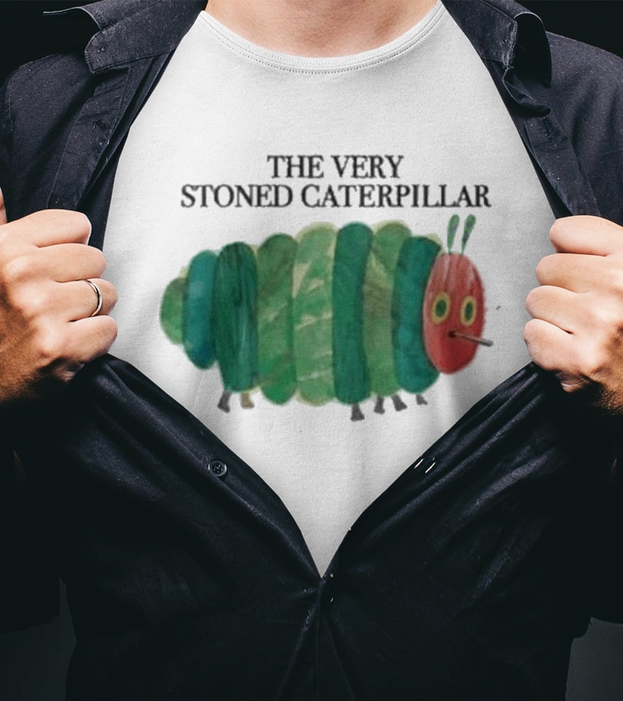 The Very Stoned Caterpillar Meme Humor Weed T-Shirt