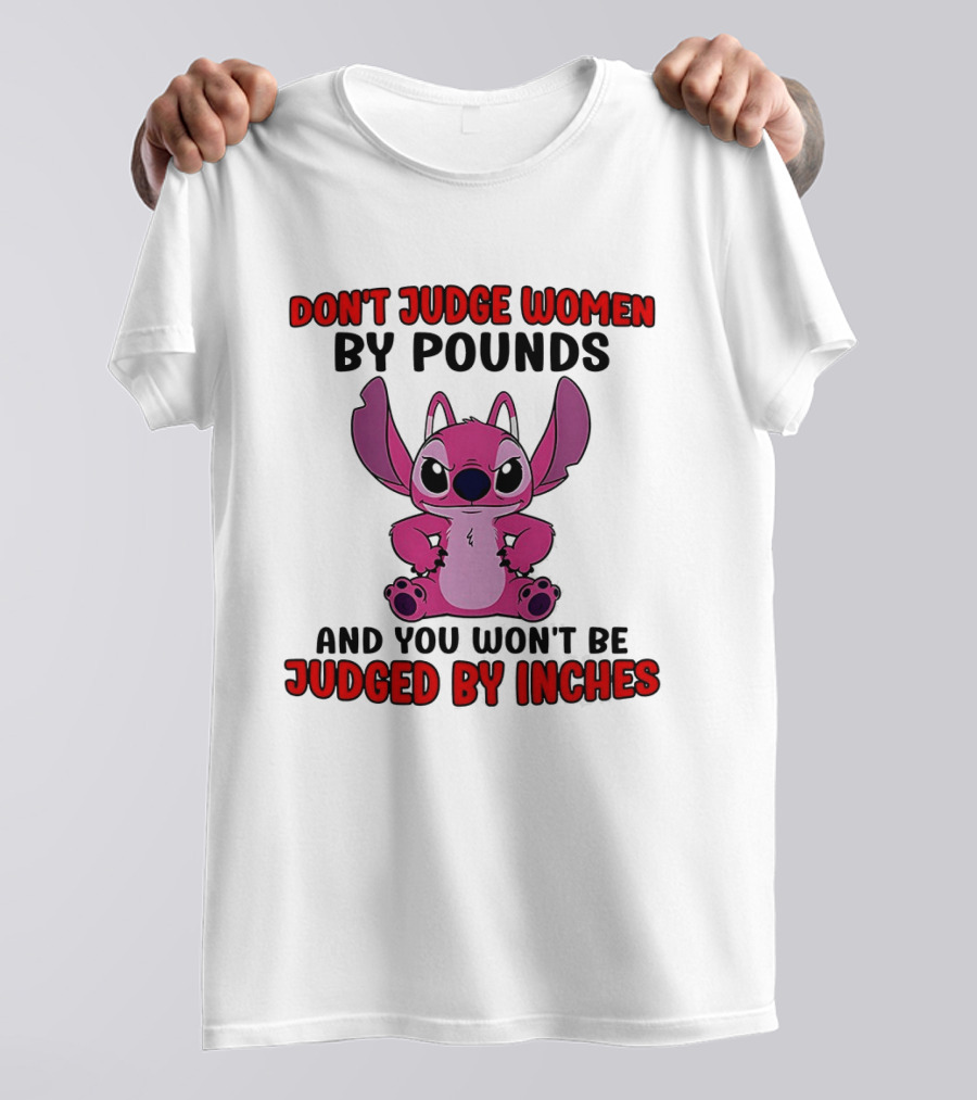 Angel Stitch Don't Judge Women By Pounds You Won't Be Judged By Inches T-Shirt