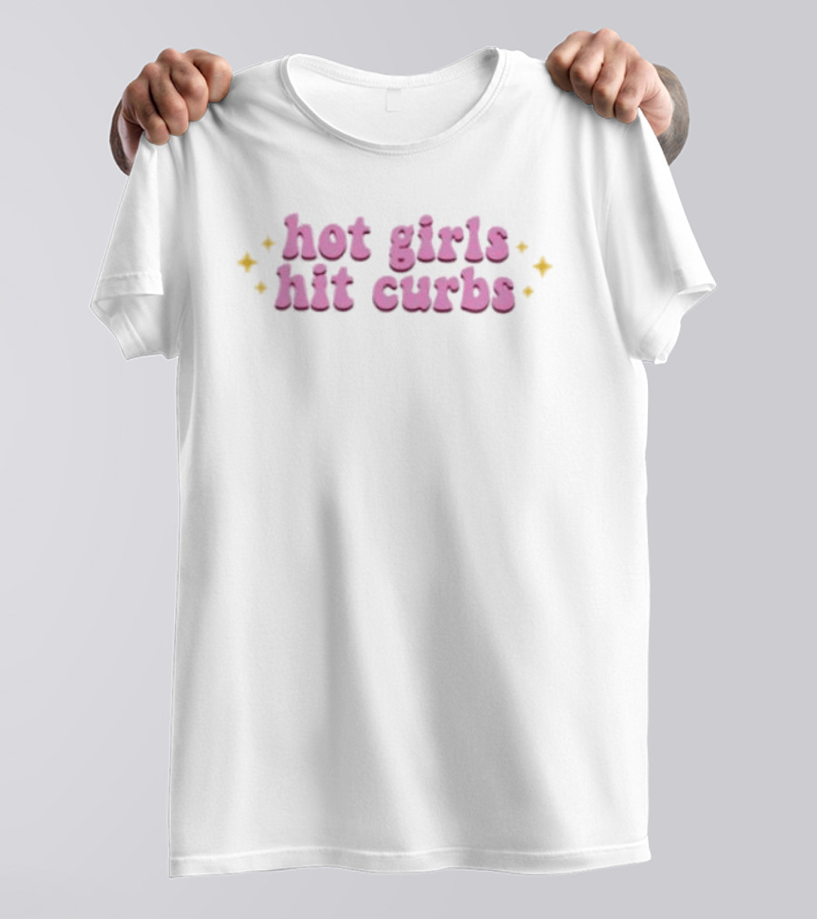 Hot Girls Hit Curbs Pink Text With Yellow Sparkles T-Shirt