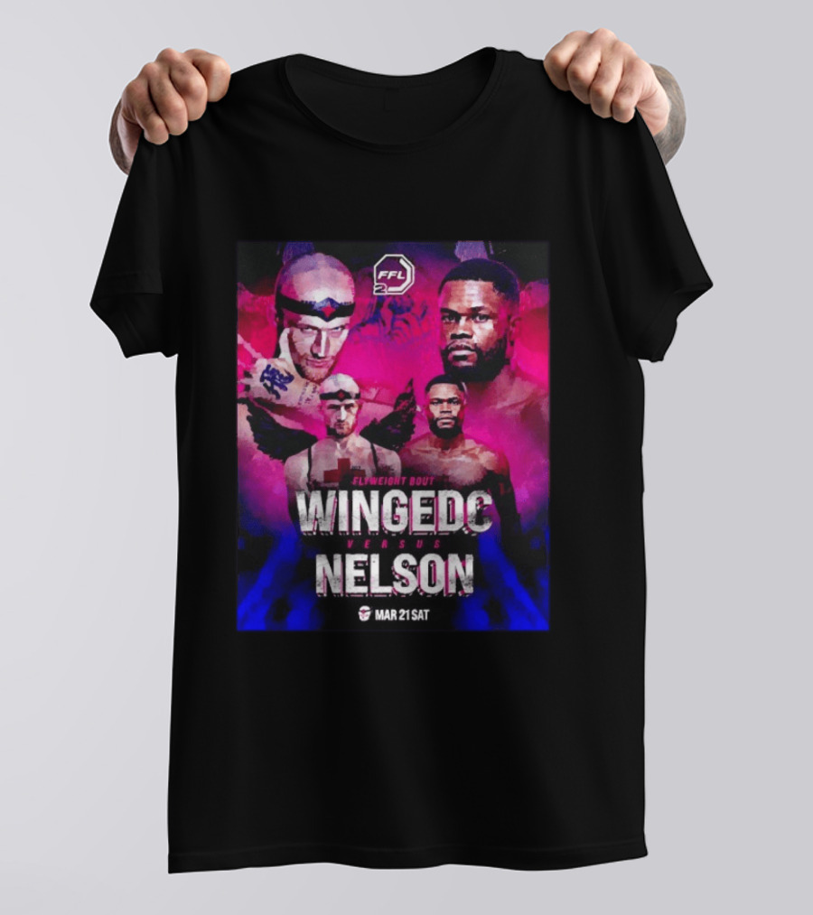 FFL2 Wingedc Schuyler Vs Yve Nelson Flyweight Bout Mar 21 Saturday T-Shirt