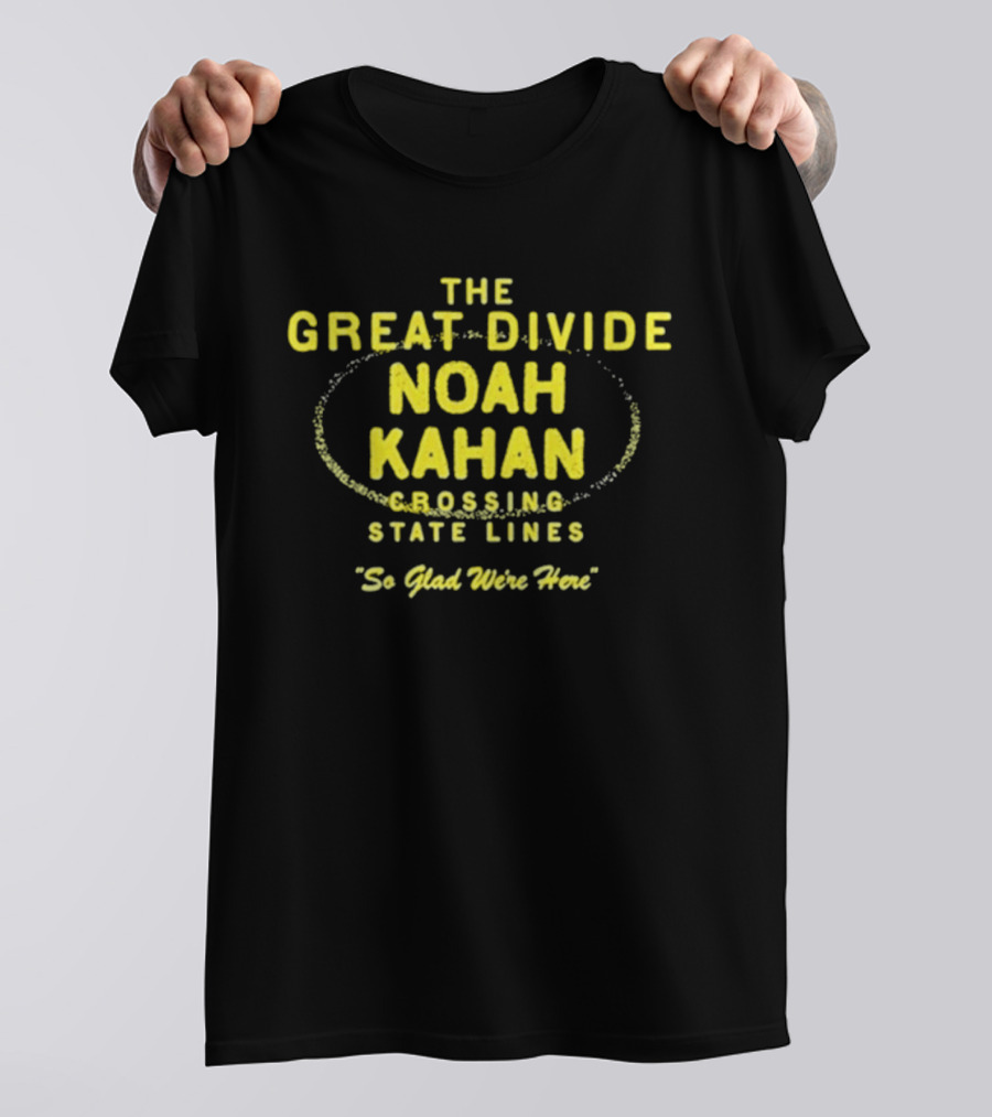 Noah Kahan The Great Divide Tour Crossing State Lines So Glad We're Here T-Shirt