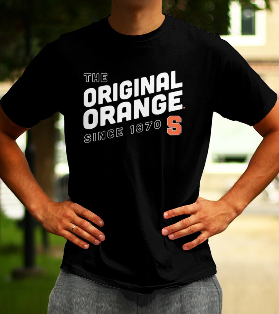 The Original Syracuse Orange S Since 1870 T-Shirt