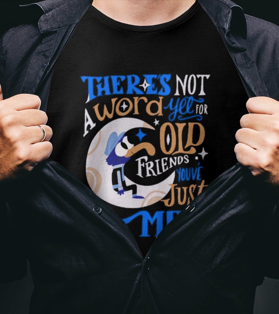 There's Not A Word Yet For Old Friends You've Just Met Retro Cartoon Style Nostalgia T-Shirt