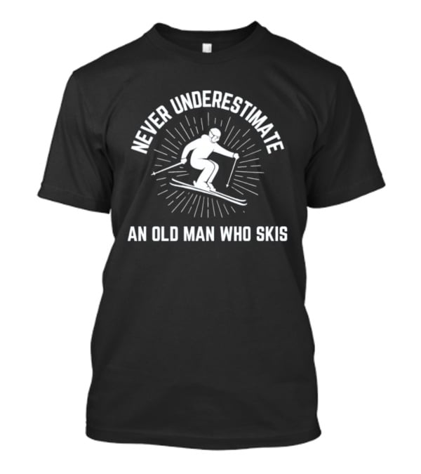 Never Underestimate An Old Man Who Skis Vintage Skiing T-Shirt