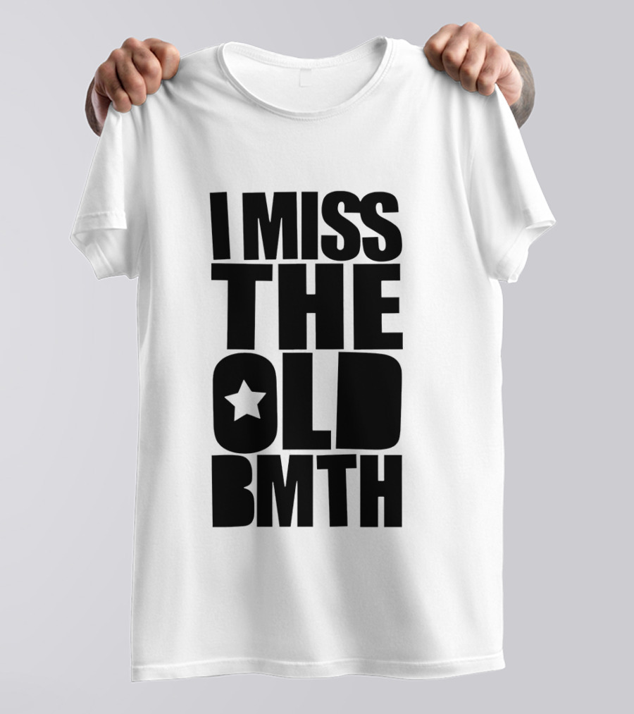 I Miss The Old BMTH Star T-Shirt