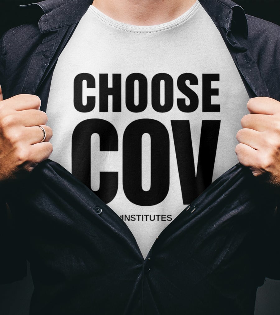 Choose Cov Institutes T-Shirt