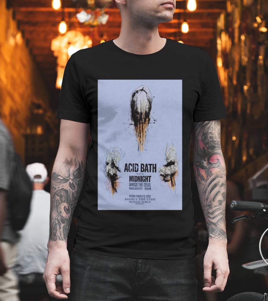 Acid Bath Concert Agora Theatre March 13 2026 Featuring Midnight Amigo The Devil Nunslaughter Radian T-Shirt