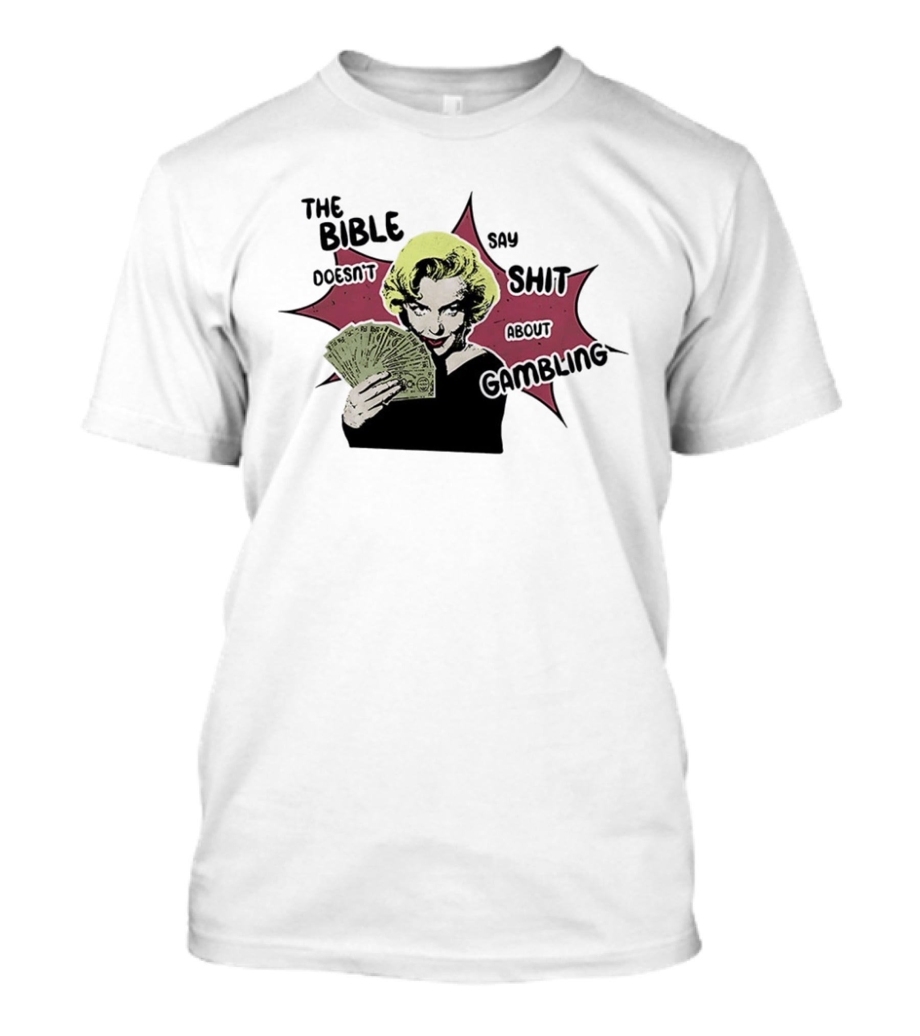 Marilyn Monroe The Bible Doesn't Say Shit About Gambling T-Shirt