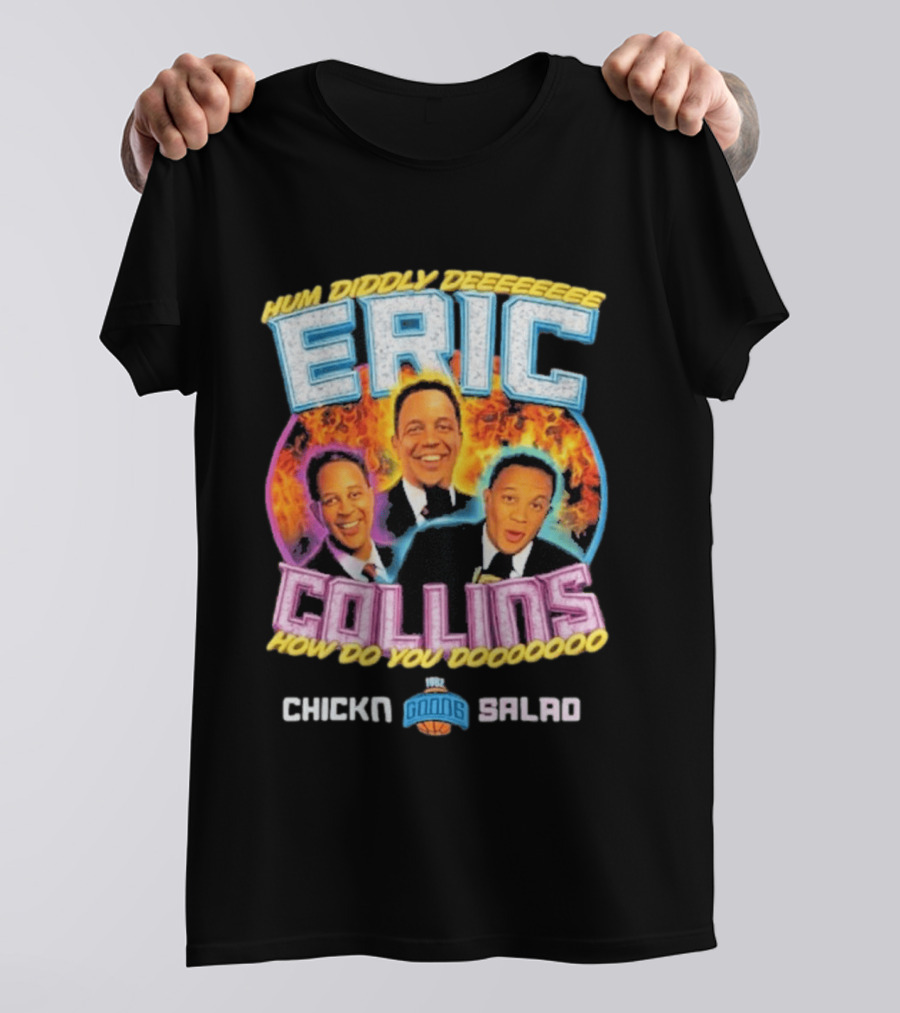 Eric Collins Hum Diddly Dee How Do You Do Chicken Salad T-Shirt