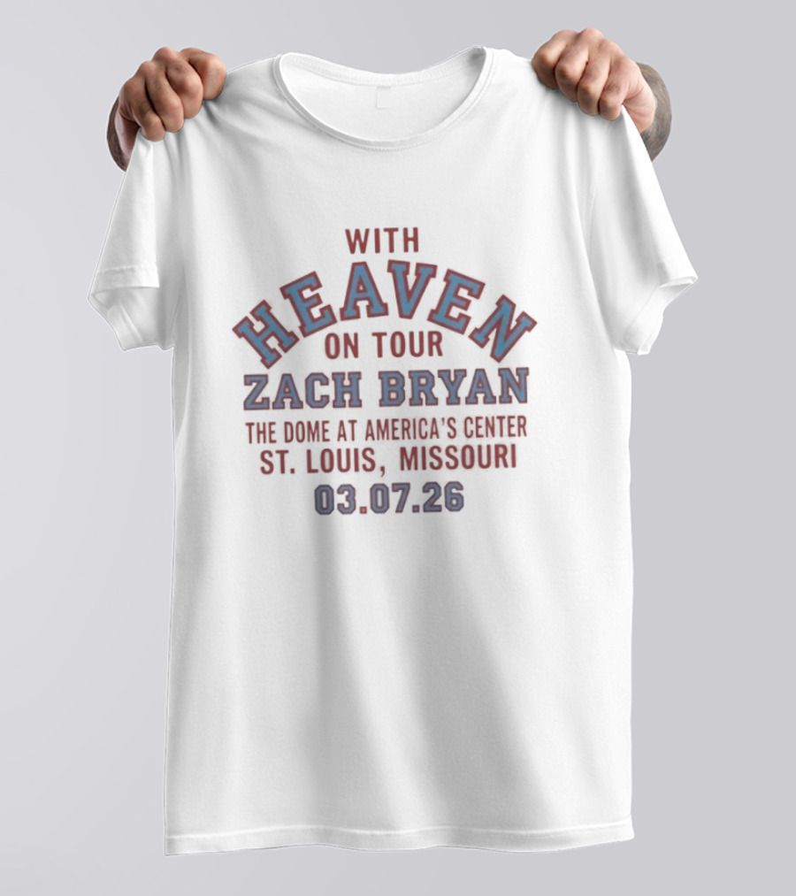 Zach Bryan With Heaven On Tour The Dome At America's Center St Louis Missouri 03.07.26 T-Shirt