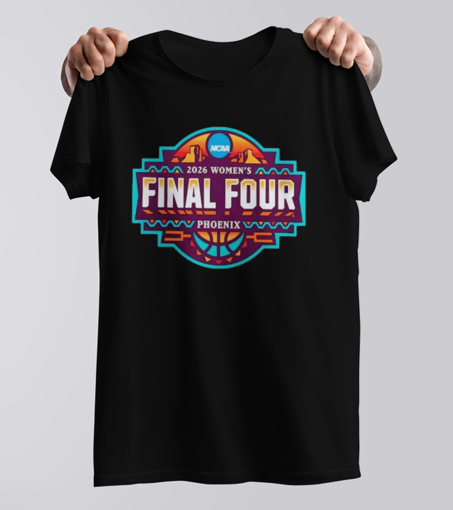 2026 NCAA Women's Final Four Phoenix March Madness Basketball Tournament T-Shirt