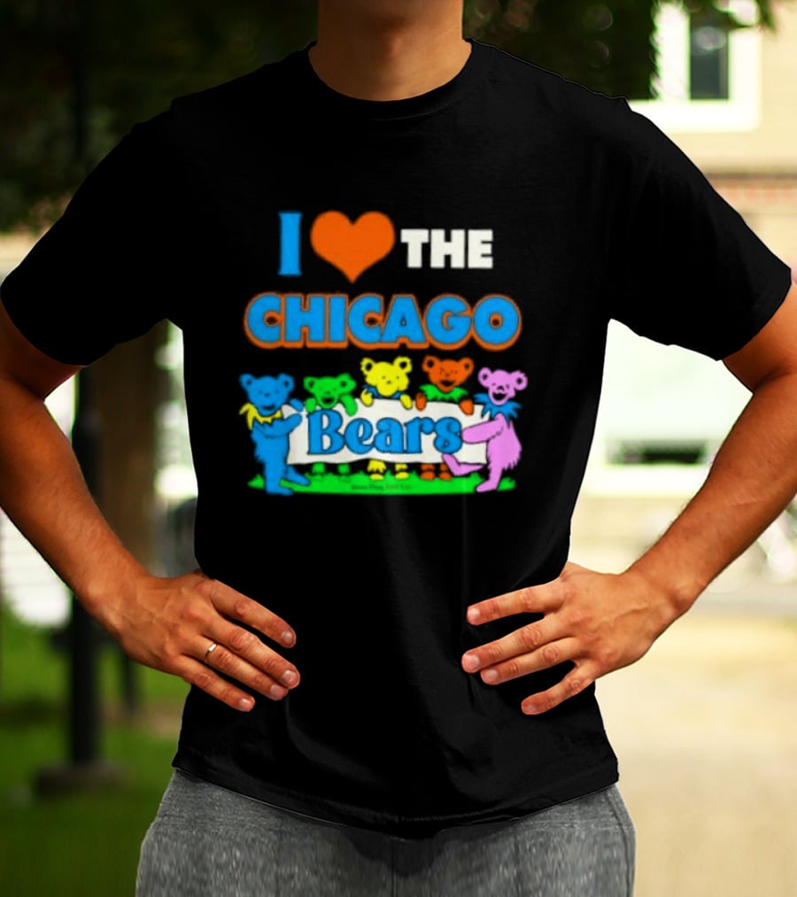 I Love The Chicago Bears Grateful Dancing Bears T-Shirt