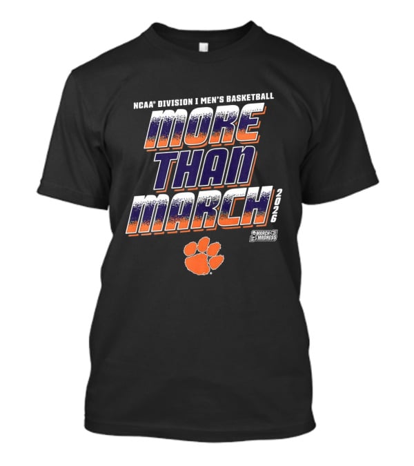 NCAA Division I Men's Basketball More Than March 2023 Clemson Tigers T-Shirt