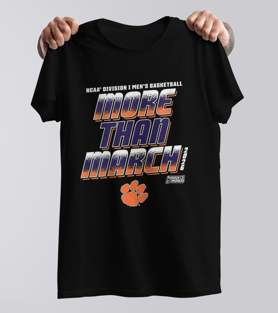 NCAA Division I Men's Basketball More Than March 2023 Clemson Tigers T-Shirt