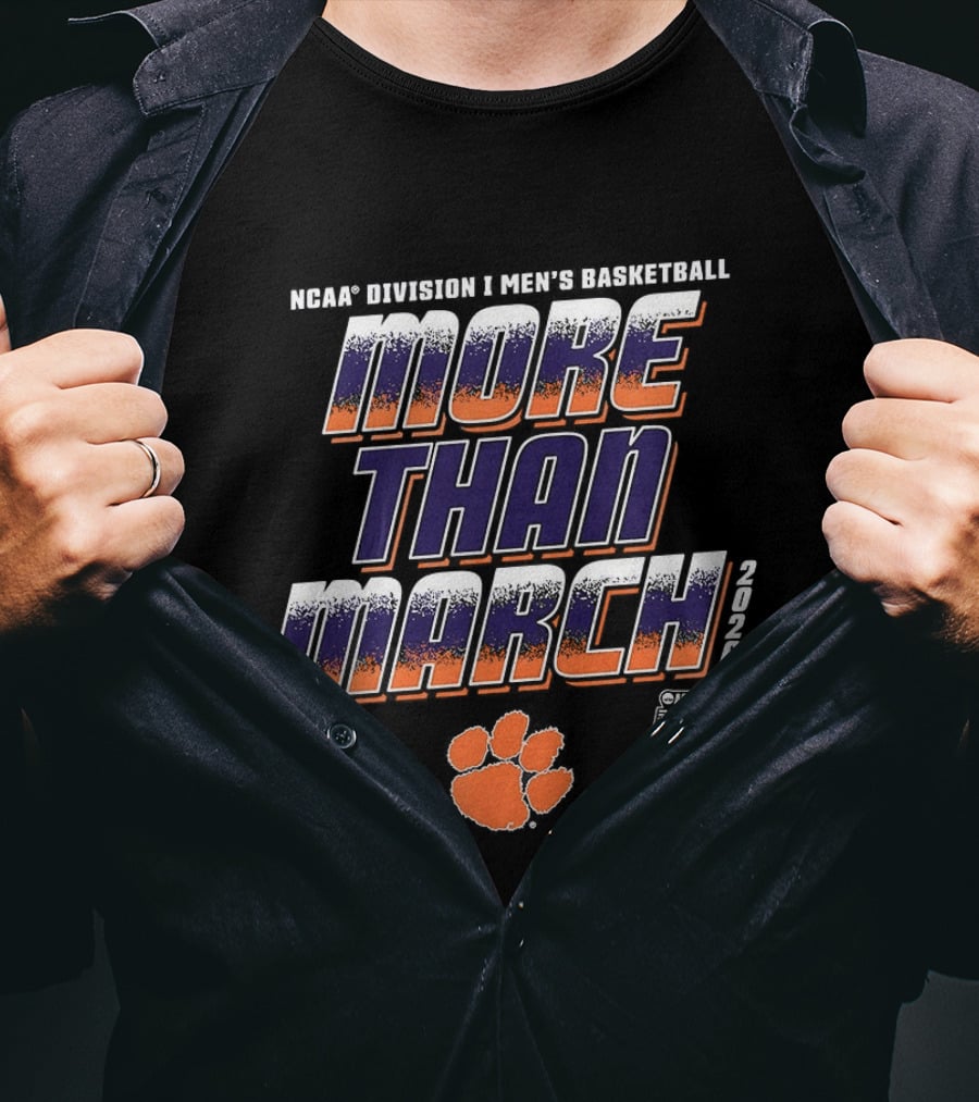 NCAA Division I Men's Basketball More Than March 2023 Clemson Tigers T-Shirt