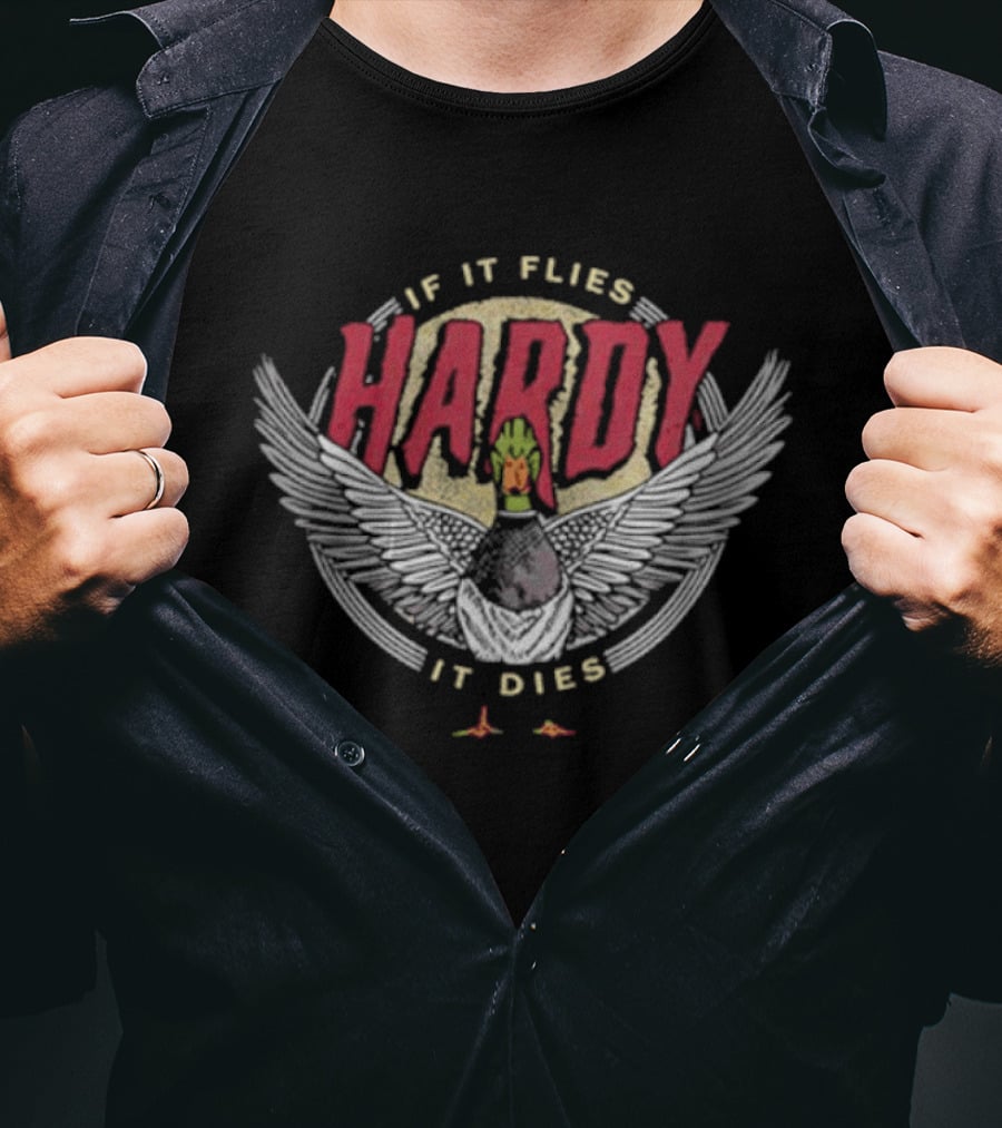 Hardy If It Flies It Dies With Red Text And Wings T-Shirt