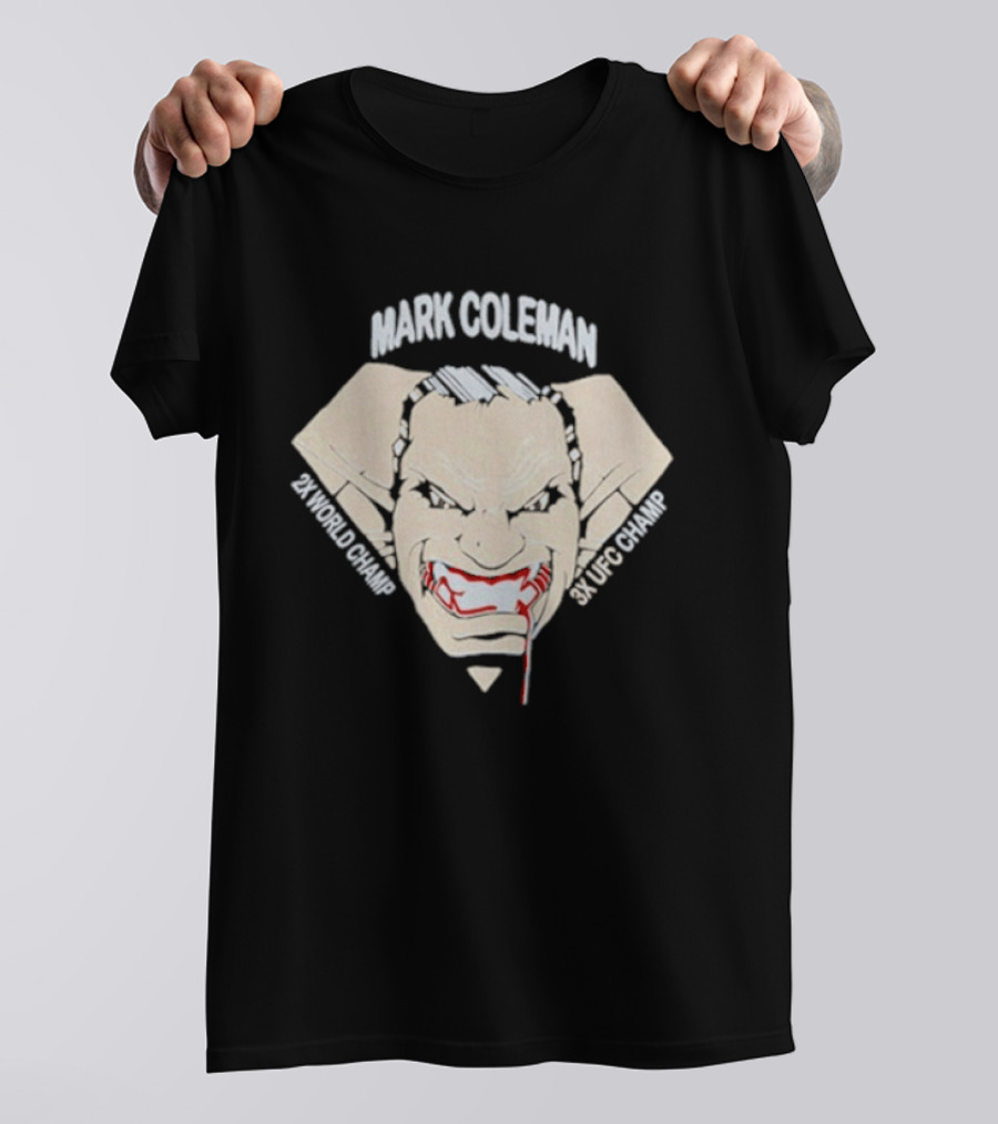 Mark Coleman 2X World Champ 3X UFC Champ Intense Fighter Face T-Shirt