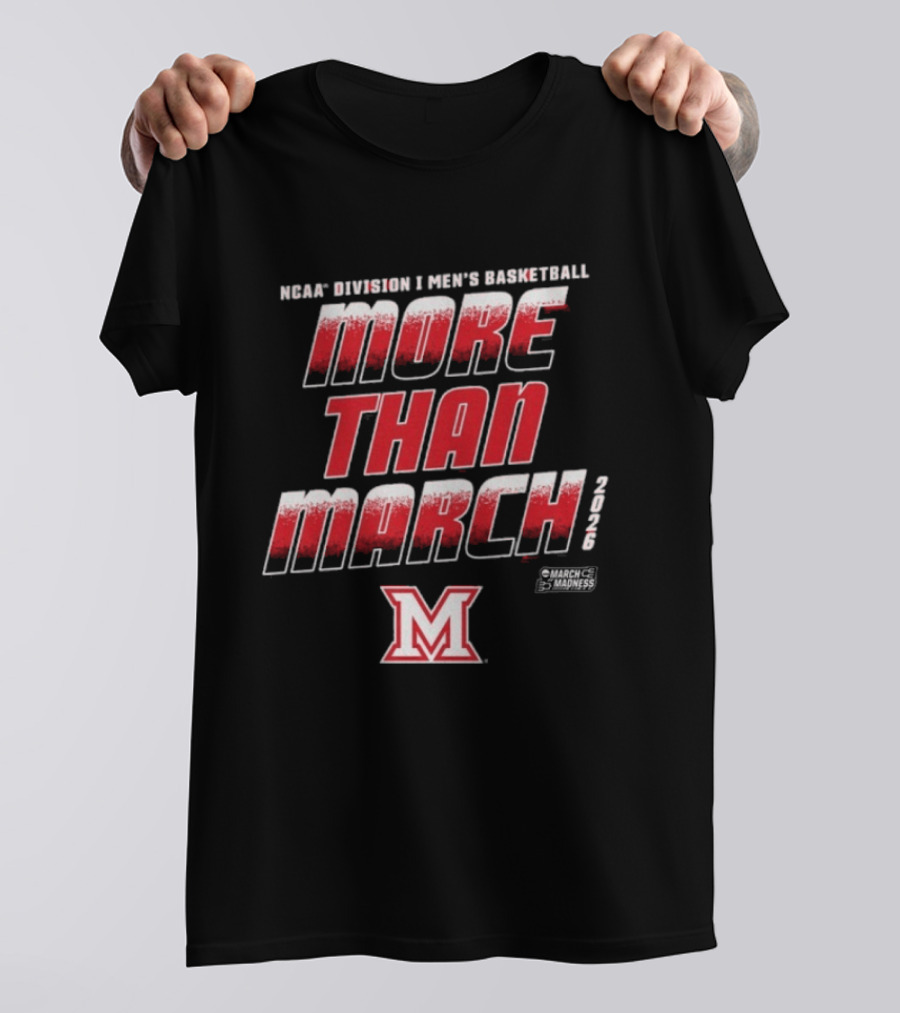 Miami University Men's Basketball More Than March 2026 M T-Shirt