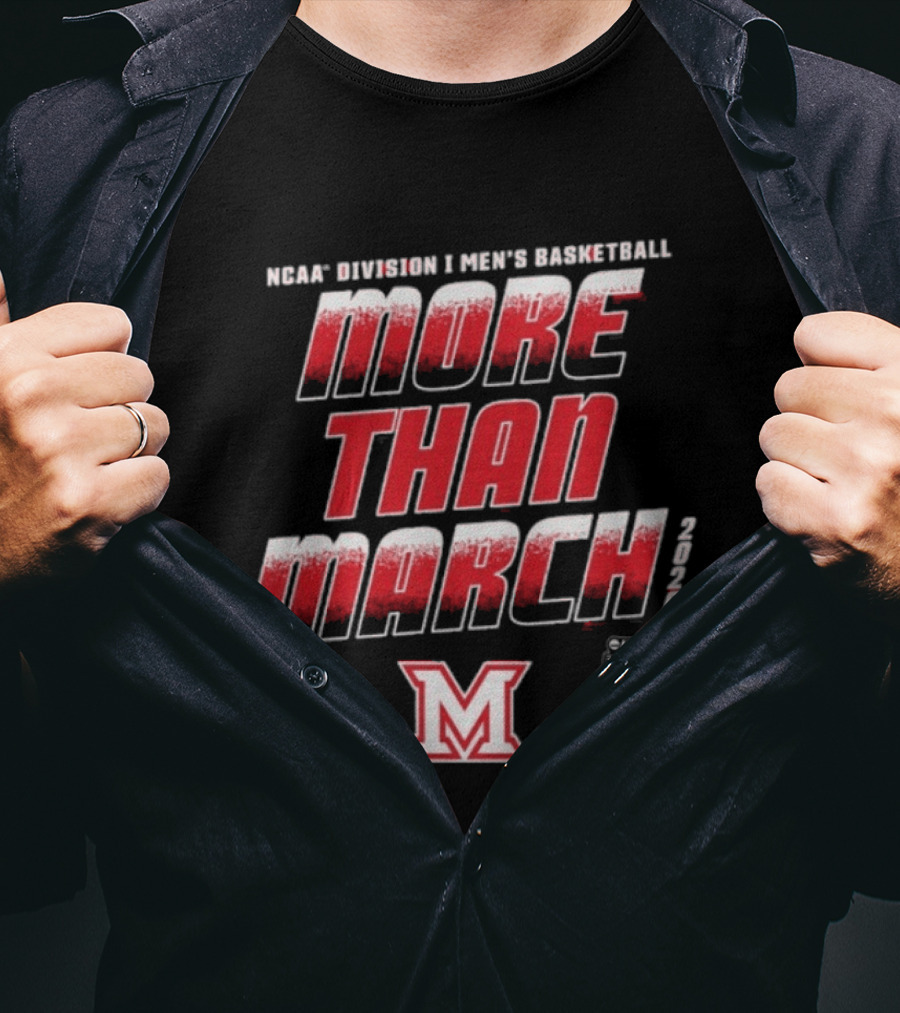 Miami University Men's Basketball More Than March 2026 M T-Shirt