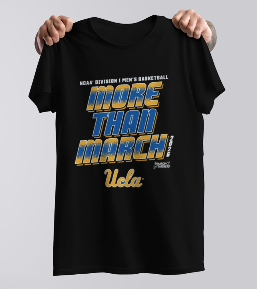 NCAA Division I UCLA Men's Basketball More Than March 2026 T-Shirt