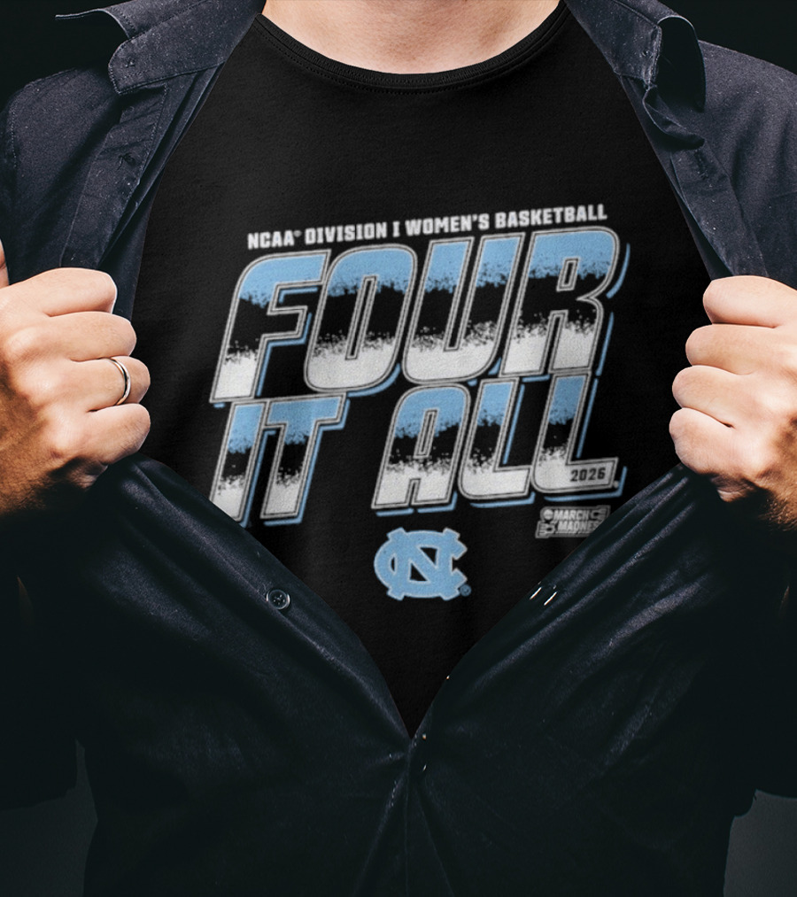 UNC Women’s Basketball Four It All 2026 March Madness T-Shirt