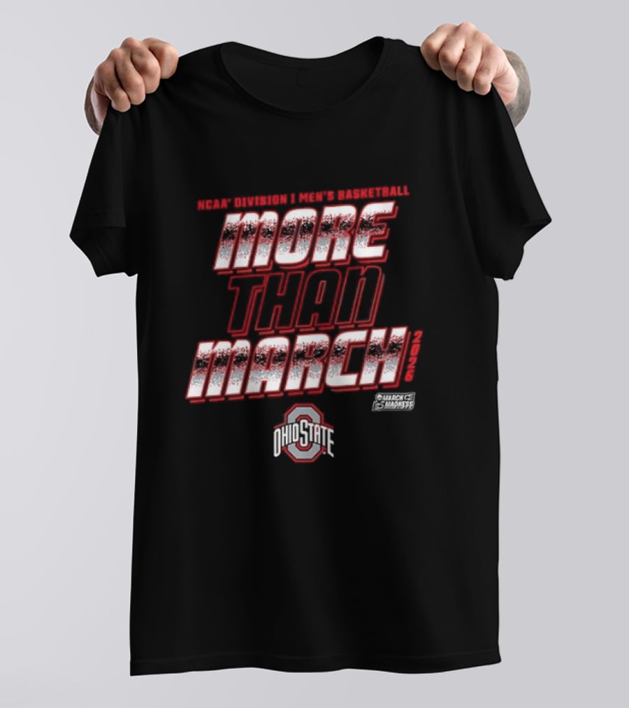 Ohio State Buckeyes More Than March NCAA D1 Men's Basketball 2018 T-Shirt
