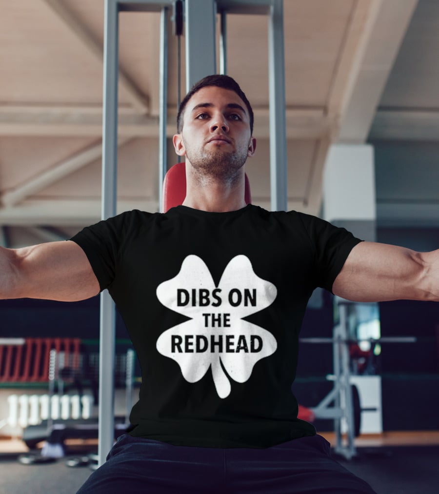 Dibs On The Redhead Shamrock St Patrick's Day T-Shirt