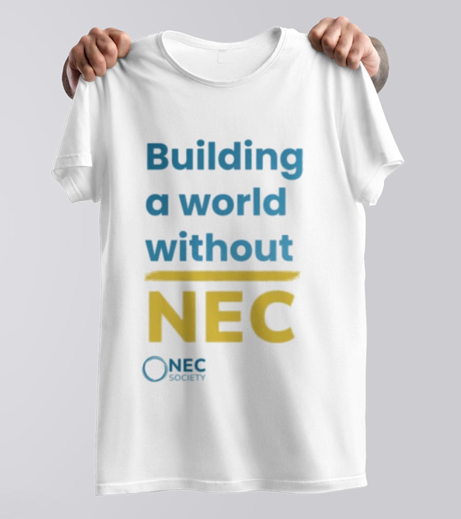 Building A World Without NEC Support NEC Society Prevent Necrotizing Enterocolitis T-Shirt