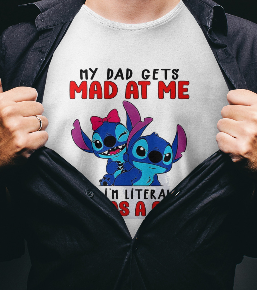 Lilo And Stitch My Dad Gets Mad At Me But I'm Literally Him As A Girl T-Shirt