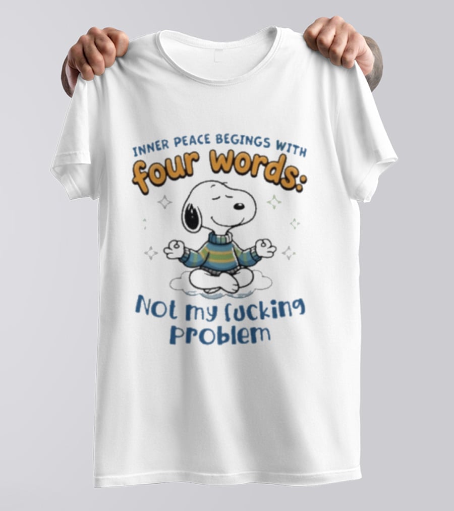 Snoopy Inner Peace Begins With Four Words Not My Problem Yoga Mood T-Shirt