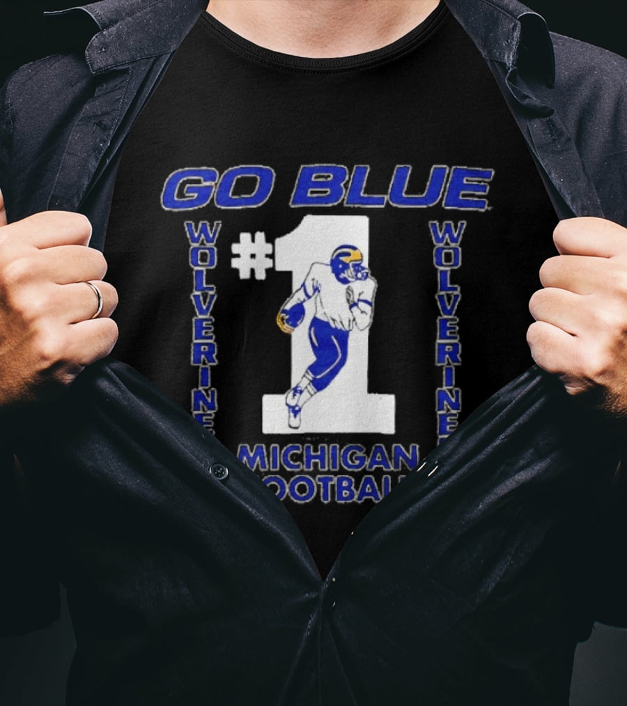 Go Blue Wolverines Number 1 Michigan Football T-Shirt