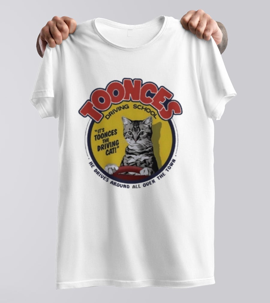 Toonces Driving School It's Toonces The Driving Cat He Drives Around All Over The Town T-Shirt
