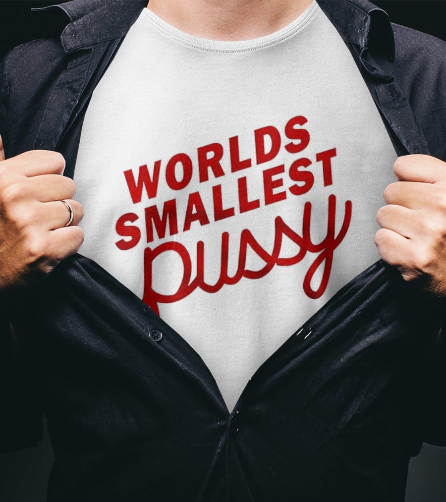Worlds Smallest Pussy T-Shirt