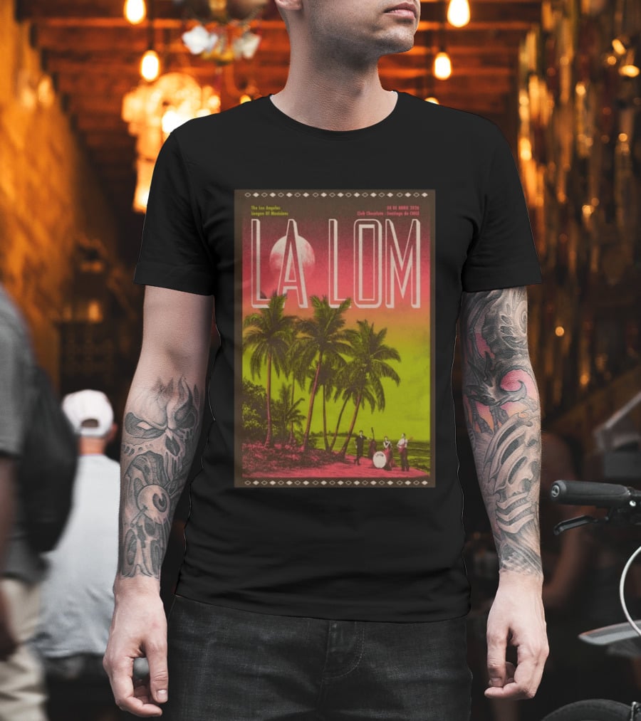 La Lom Los Angeles League Of Musicians Club Chocolate Santiago De Chile 24 De Abril 2026 T-Shirt