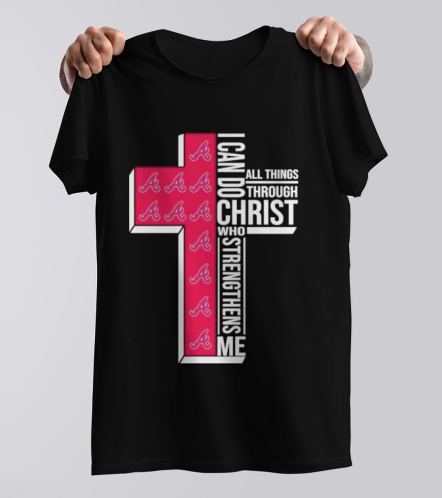 I Can Do All Things Through Christ Cross Braves T-Shirt